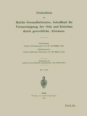 bokomslag Gutachten des Reichs-Gesundheitsrates, betreffend die Verunreinigung der Orla und Kötschau durch gewerbliche Abwässer