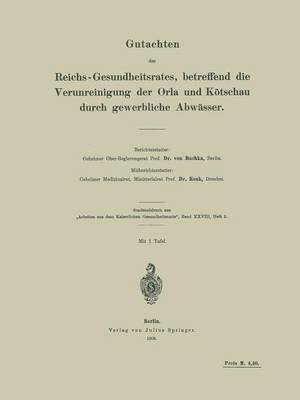 bokomslag Gutachten des Reichs-Gesundheitsrates, betreffend die Verunreinigung der Orla und Ktschau durch gewerbliche Abwsser