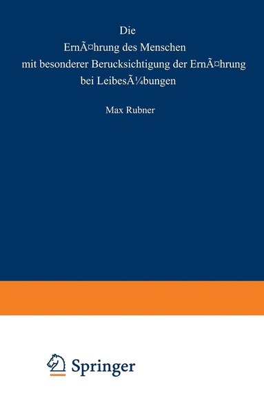 bokomslag Die Ernhrung des Menschen mit besonderer Bercksicht gung der Ernhrung bei Leibesbungen