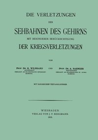 bokomslag Die Verletzungen der Sehbahnen des Gehirns mit Besonderer Bercksichtigung der Kriegsverletzungen