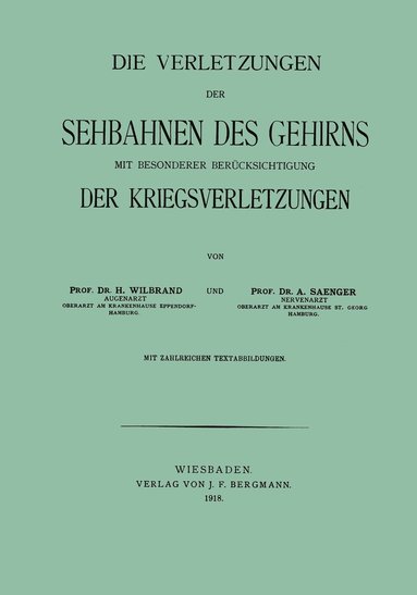 bokomslag Die Verletzungen der Sehbahnen des Gehirns mit Besonderer Bercksichtigung der Kriegsverletzungen