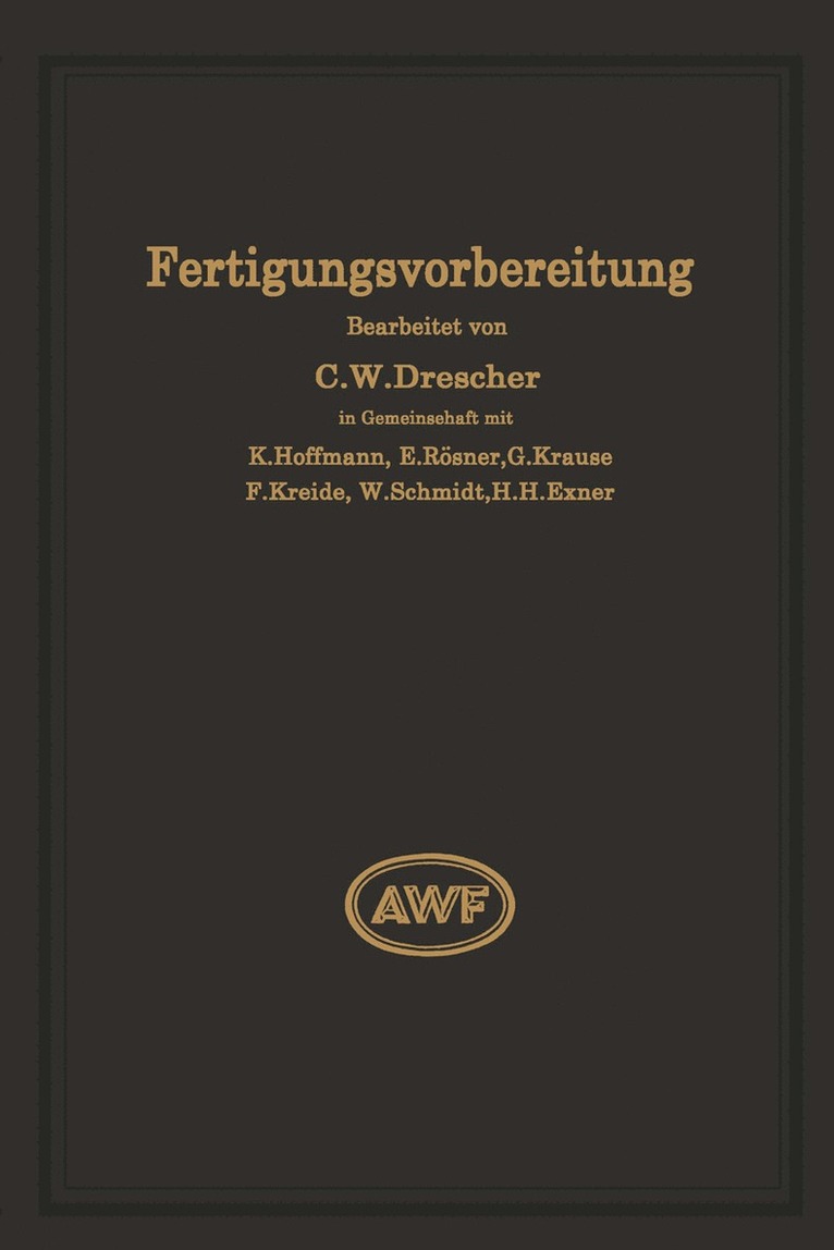 Carl Wilhelm Drescher, W. Schmidt - Fertigungsvorbereitung als Grundlage der Arbeitsvorbereitung, Häftad