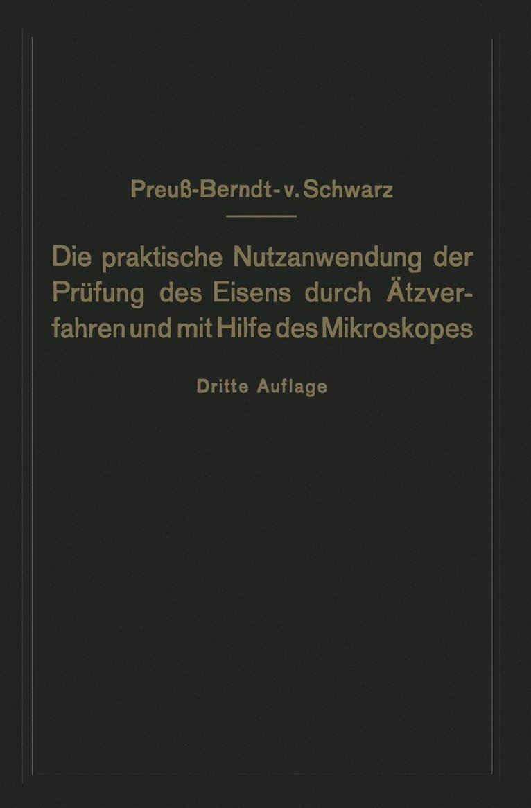 Die praktische Nutzanwendung der Prüfung des Eisens durch Ätzverfahren und mit Hilfe des Mikroskopes