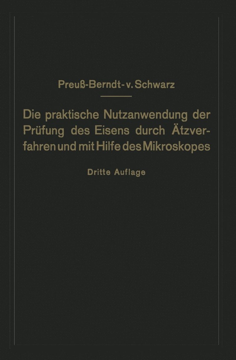 Die praktische Nutzanwendung der Prfung des Eisens durch tzverfahren und mit Hilfe des Mikroskopes 1