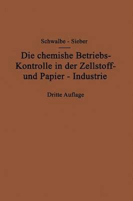 bokomslag Die chemische Betriebskontrolle in der Zellstoff- und Papier-Industrie und anderen Zellstoff verarbeitenden Industrien