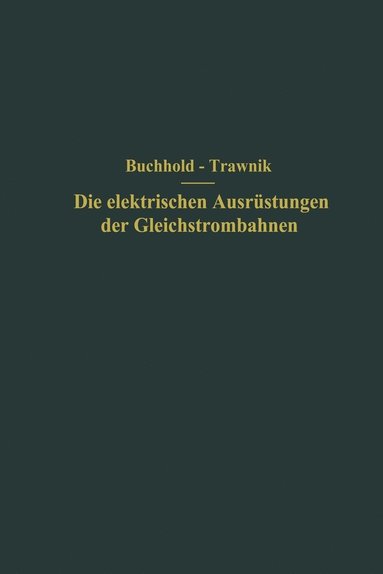 bokomslag Die elektrischen Ausrstungen der Gleichstrombahnen einschlielich der Fahrleitungen