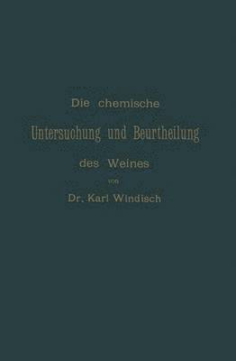 bokomslag Die chemische Untersuchung und Beurtheilung des Weines