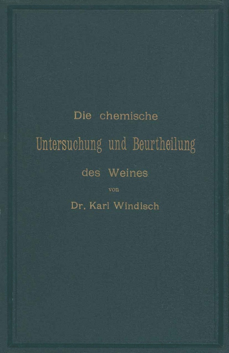 Die chemische Untersuchung und Beurtheilung des Weines