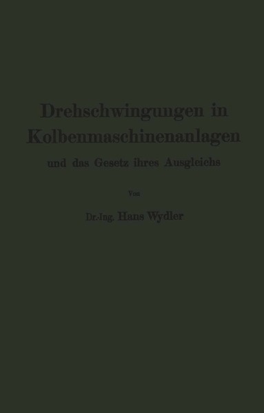 Hans Wydler, Guido Zerkowitz - Drehschwingungen in Kolbenmaschinenanlagen und das Gesetz ihres Ausgleichs, Häftad