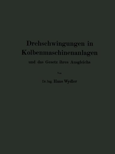 bokomslag Drehschwingungen in Kolbenmaschinenanlagen und das Gesetz ihres Ausgleichs