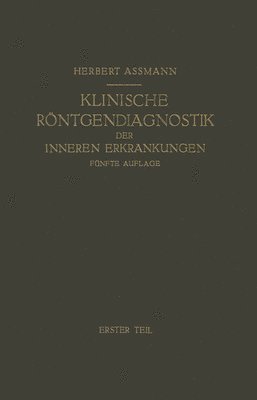 Die Klinische Rntgendiagnostik der Inneren Erkrankungen 1