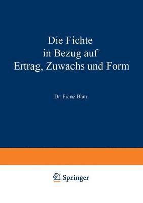 bokomslag Die Fichte in Bezug auf Ertrag, Zuwachs und Form