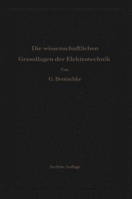 Die wissenschaftlichen Grundlagen der Elektrotechnik 1