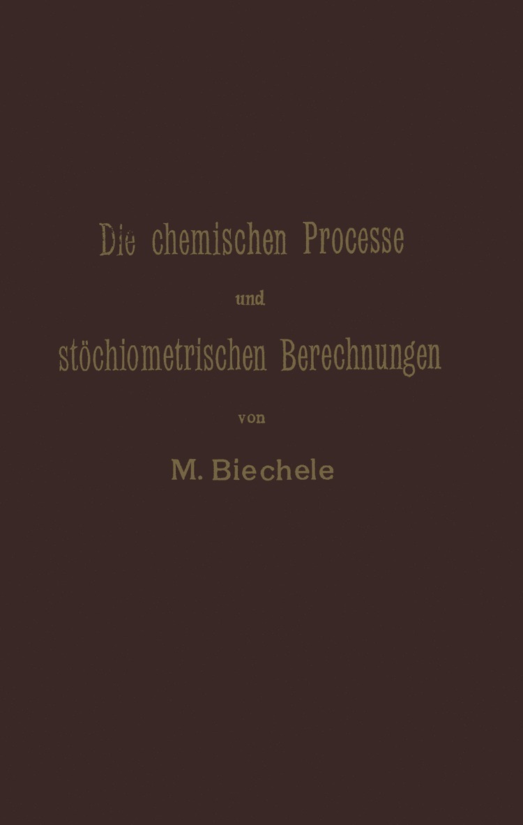 Die chemischen Processe und stöchiometrischen Berechnungen bei den Prüfungen und Wertbestimmungen der im Arzneibuche für das Deutsche Reich (vierte Ausgabe) aufgenommenen Arzneimittel