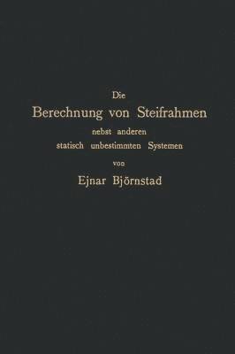 bokomslag Die Berechnung von Steifrahmen nebst anderen statisch unbestimmten Systemen