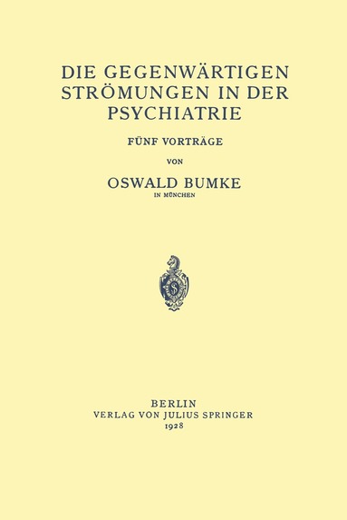 Oswald Bumke - Die Gegenwärtigen Strömungen in der Psychiatrie, Häftad