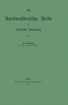 bokomslag Die Nordwestdeutsche Heide in forstlicher Beziehung