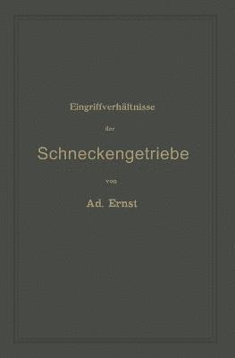 bokomslag Eingriffverhltnisse der Schneckengetriebe mit Evolventen- und Cykloidenverzahnung und ihr Einfluss auf die Lebensdauer der Triebwerke