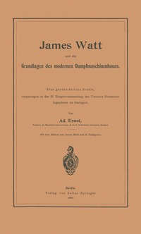 bokomslag James Watt und die Grundlagen des modernen Dampfmaschinenbaues
