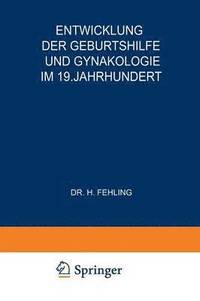 bokomslag Entwicklung der Geburtshilfe und Gynkologie im 19. Jahrhundert