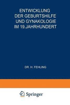 Entwicklung der Geburtshilfe und Gynkologie im 19. Jahrhundert 1