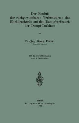 bokomslag Der Einflu der rckgewinnbaren Yerlustwrme des Hochdruckteils auf den Dampfverbrauch der Dampf-Turbinen