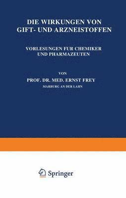 Ernst Frey - Die Wirkungen von Gift- und Arzneistoffen, Häftad