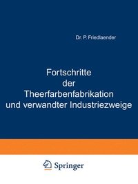 bokomslag Fortschritte der Theerfarbenfabrikation und verwandter Industriezweige