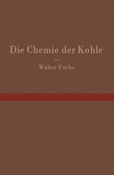 Walter Fuchs - Die Chemie der Kohle, Häftad