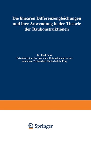 Paul Funk - Die linearen Differenzengleichungen und ihre Anwendung in der Theorie der Baukonstruktionen, Häftad