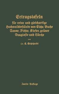 bokomslag Ertragstafeln fur reine und gleichartige Hochmaldbeftande von Eiche, Buche, Tanne, Fichte, Kiefer, gruner Douglafie und Larche