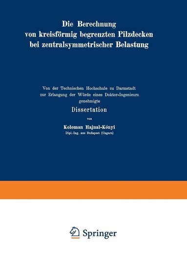 bokomslag Die Berechnung von kreisfrmig begrenzten Pilzdecken bei zentralsymmetrischer Belastung