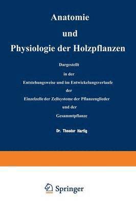 Anatomie und Physiologie der Holzpflanzen 1