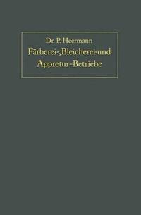 bokomslag Anlage, Ausbau und Einrichtungen von Frberei-, Bleicherei- und Appretur-Betrieben