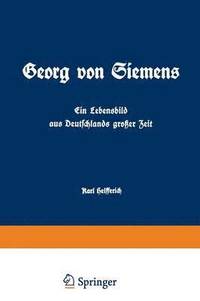 bokomslag Georg von Siemens Ein Lebensbild aus Deutschlands großer Zeit