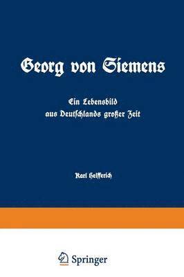 bokomslag Georg von Siemens Ein Lebensbild aus Deutschlands groer Zeit