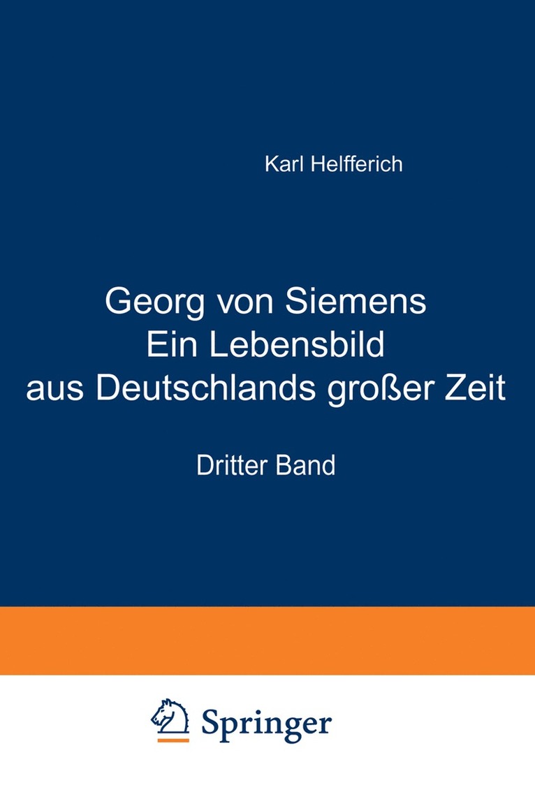 Georg von Siemens Ein Lebensbild aus Deutschlands groer Zeit 1