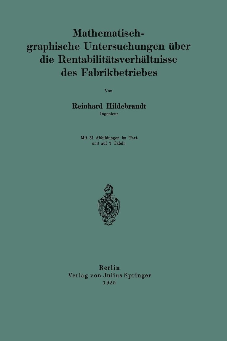 Mathematisch-graphische Untersuchungen ber die Rentabilittsverhltnisse des Fabrikbetriebes 1