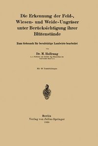 bokomslag Die Erkennung der Feld-, Wiesen- und Weide-Ungrser unter Bercksichtigung ihrer Bltenstnde