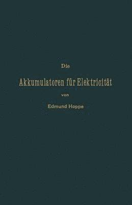 bokomslag Die Akkumulatoren fr Elektricitt