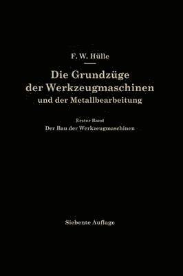 bokomslag Die Grundzüge der Werkzeugmaschinen und der Metallbearbeitung