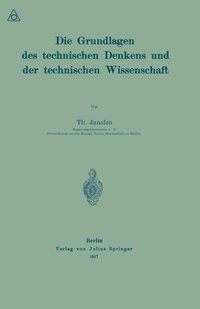 bokomslag Die Grundlagen des technischen Denkens und der technischen Wissenschaft