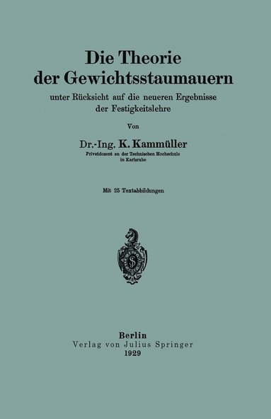 bokomslag Die Theorie der Gewichtsstaumauern unter Rcksicht auf die neueren Ergebnisse der Festigkeitslehre