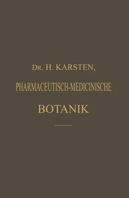 Illustrirtes Repetitorium der pharmaceutisch-medicinischen Botanik und Pharmacognosie 1