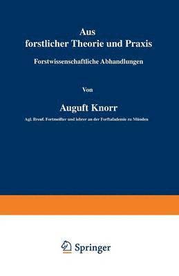August Knorr - Aus forstlicher Theorie und Praxis, Häftad