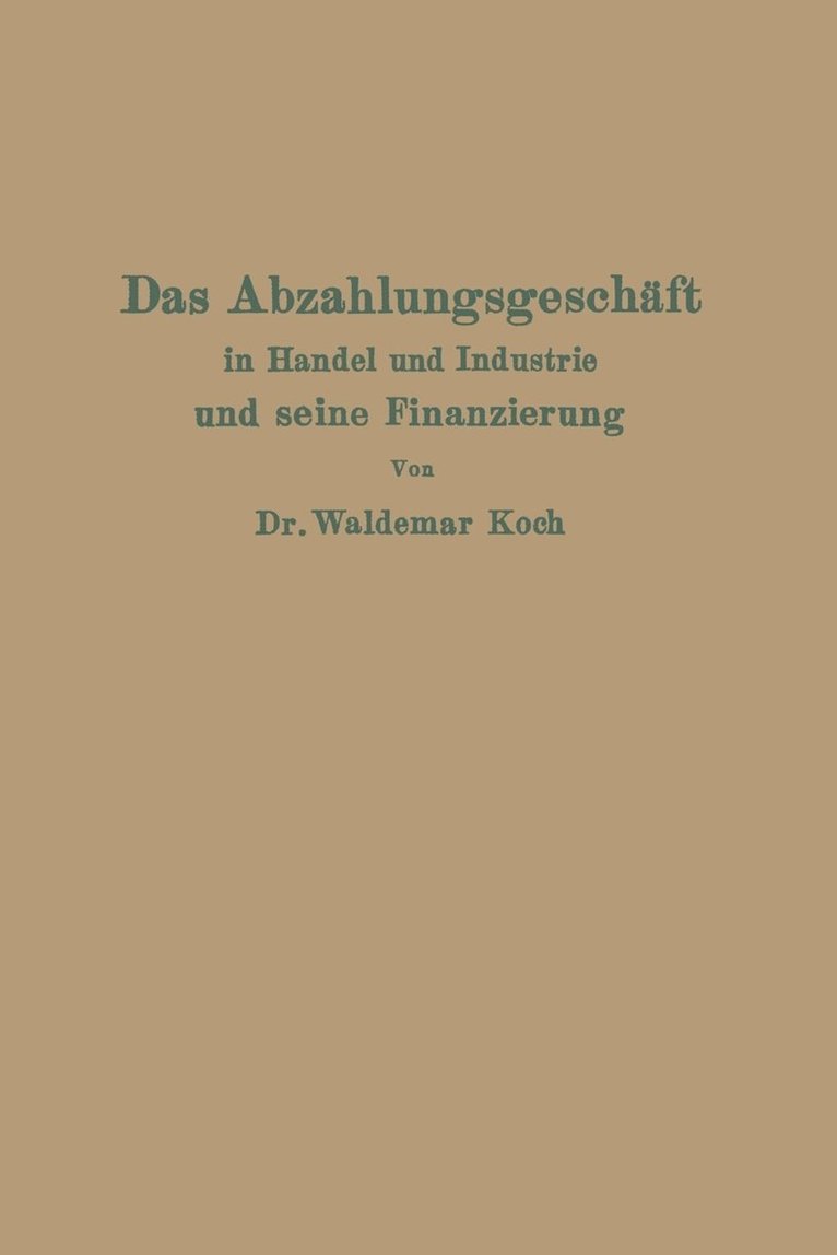 Waldemar Koch - Das Abzahlungsgeschäft in Handel und Industrie und seine Finanzierung, Häftad
