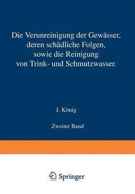 bokomslag Die Verunreinigung der Gewässer deren Schädliche Folgen sowie die Reinigung von Trink- und Schmutzwasser