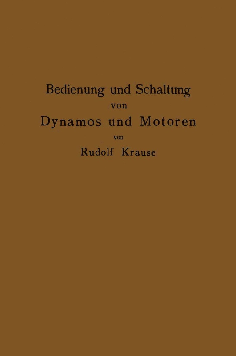 Bedienung und Schaltung von Dynamos und Motoren sowie für kleine Anlagen ohne und mit Akkumulatoren