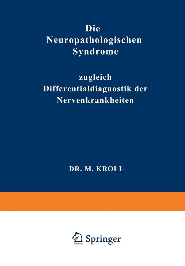 M. Kroll - Die Neuropathologischen Syndrome, Häftad
