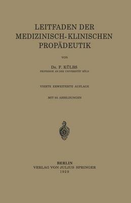 F. Külbs, F. Kulbs - Leitfaden Der Medizinisch-Klinischen Propädeutik, Häftad